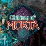 Children Of Morta