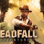 Deadfall Adventures 5 Deadfall Adventures